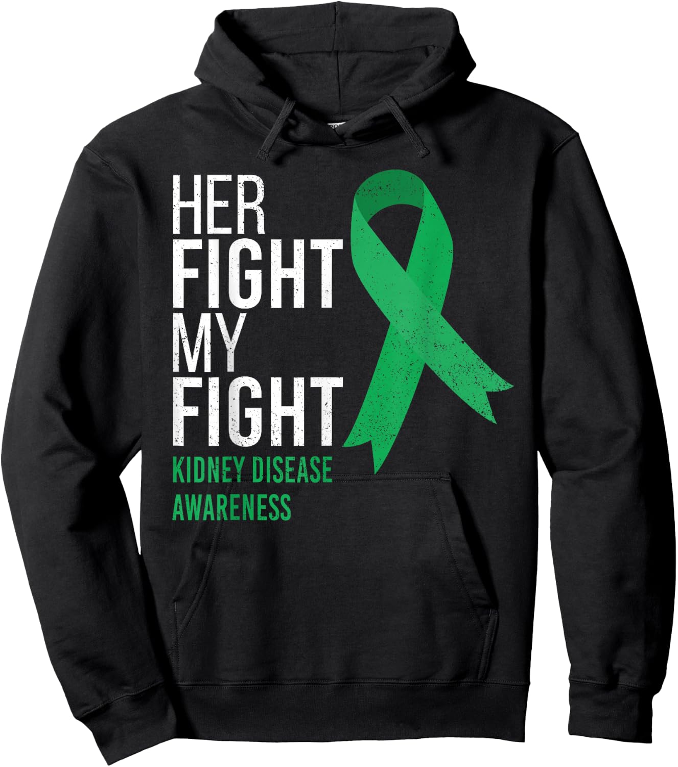 Her Fight is My Fight Kidney Disease Awareness Green Ribbon Hoodie - Hoodie | Black