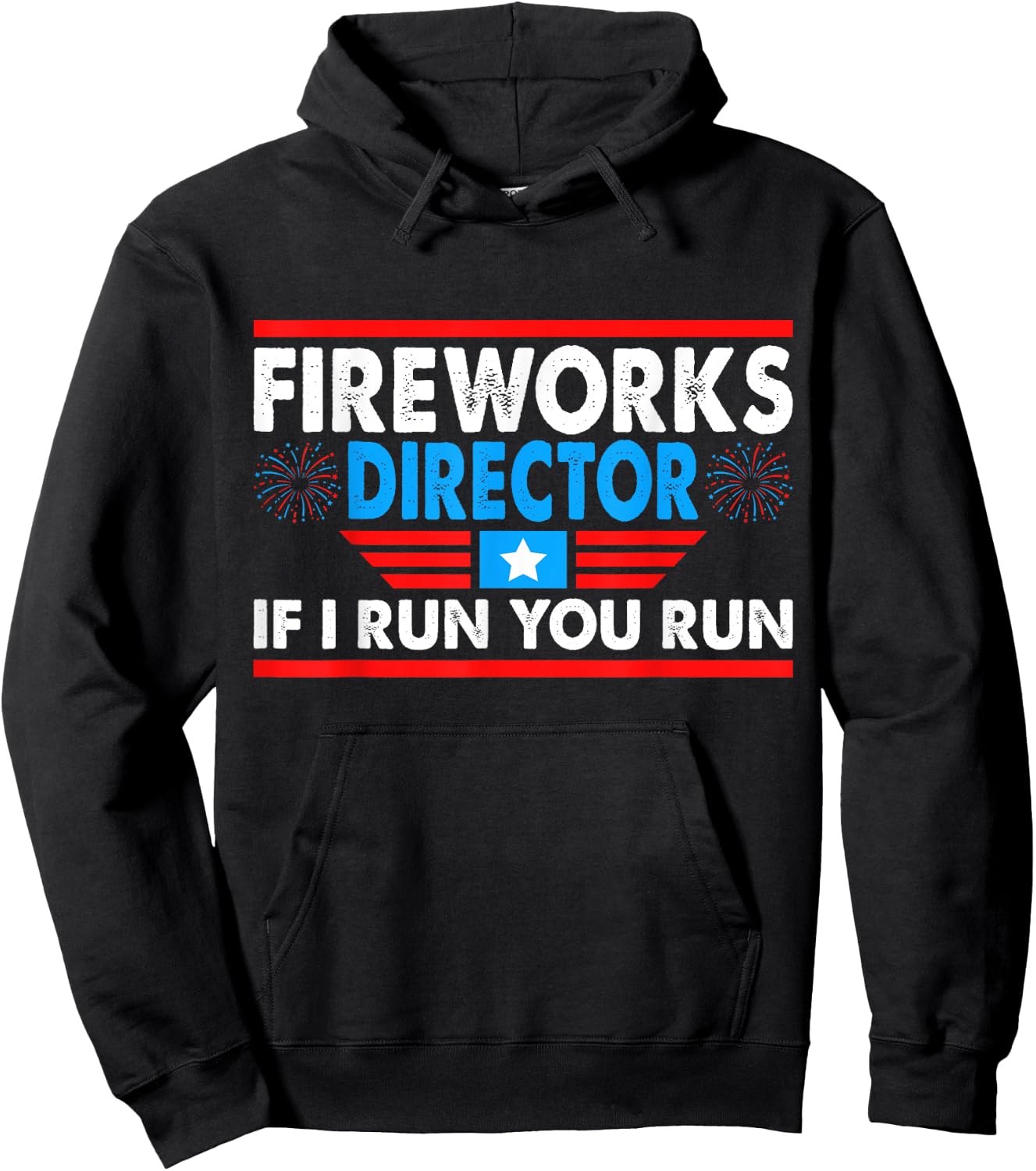 Fireworks Director If I Run You Run Funny 4th of July Hoodie - Hoodie | Black