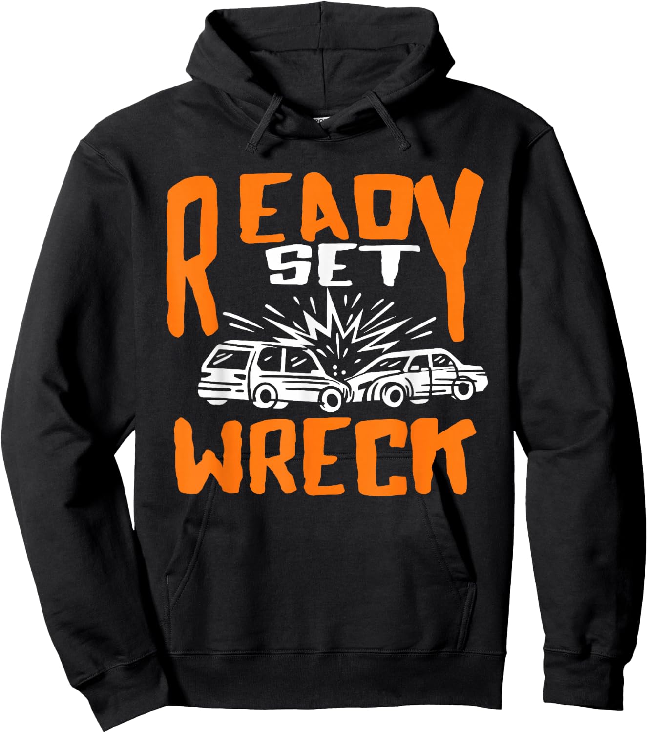 Ready set Wreck Demolition Derby Lover Race Car Lover Hoodie - Hoodie | Black