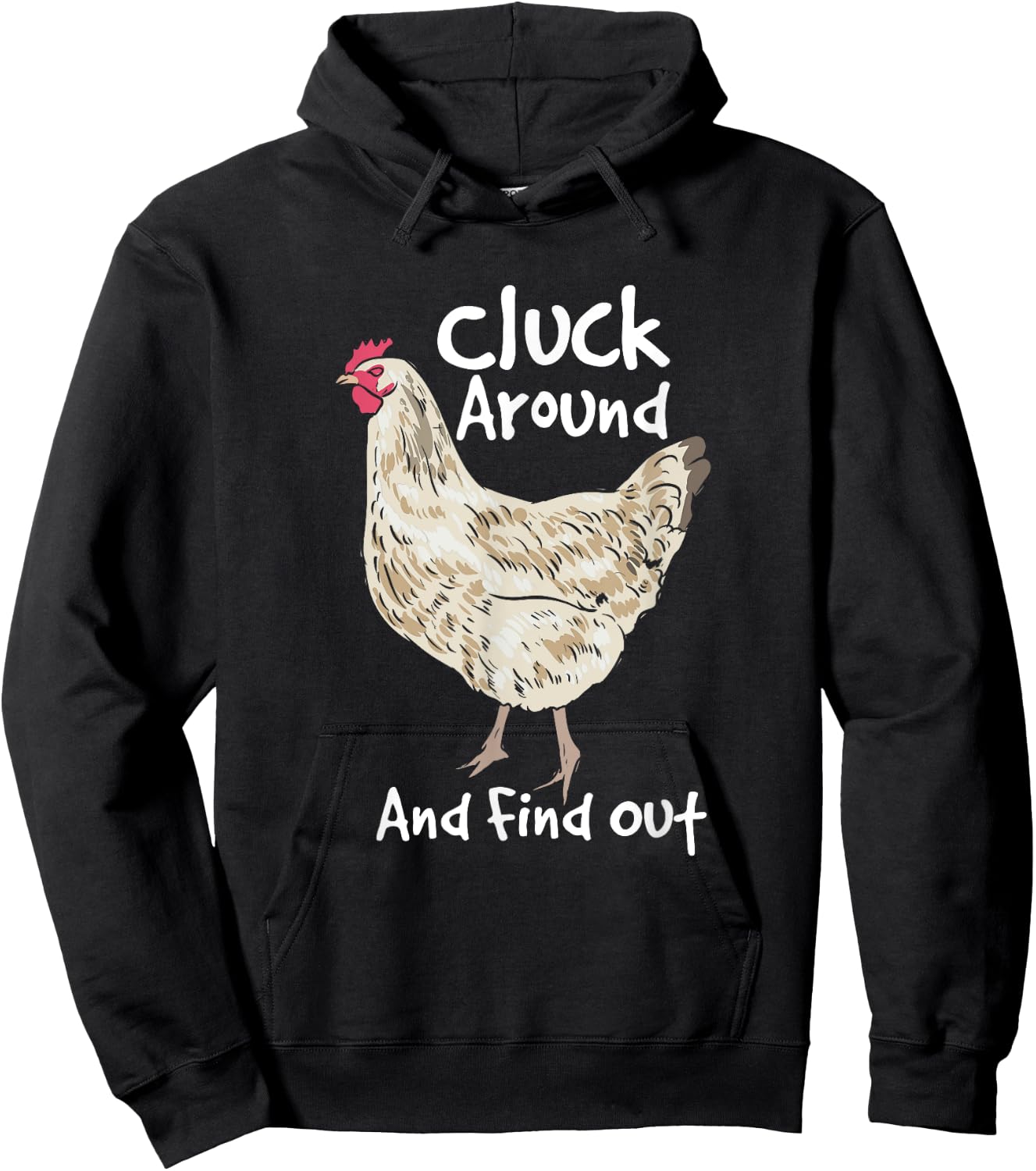 Cluck Around And Find Out - White Hen Poult Funny Chicken Hoodie - Hoodie | Black