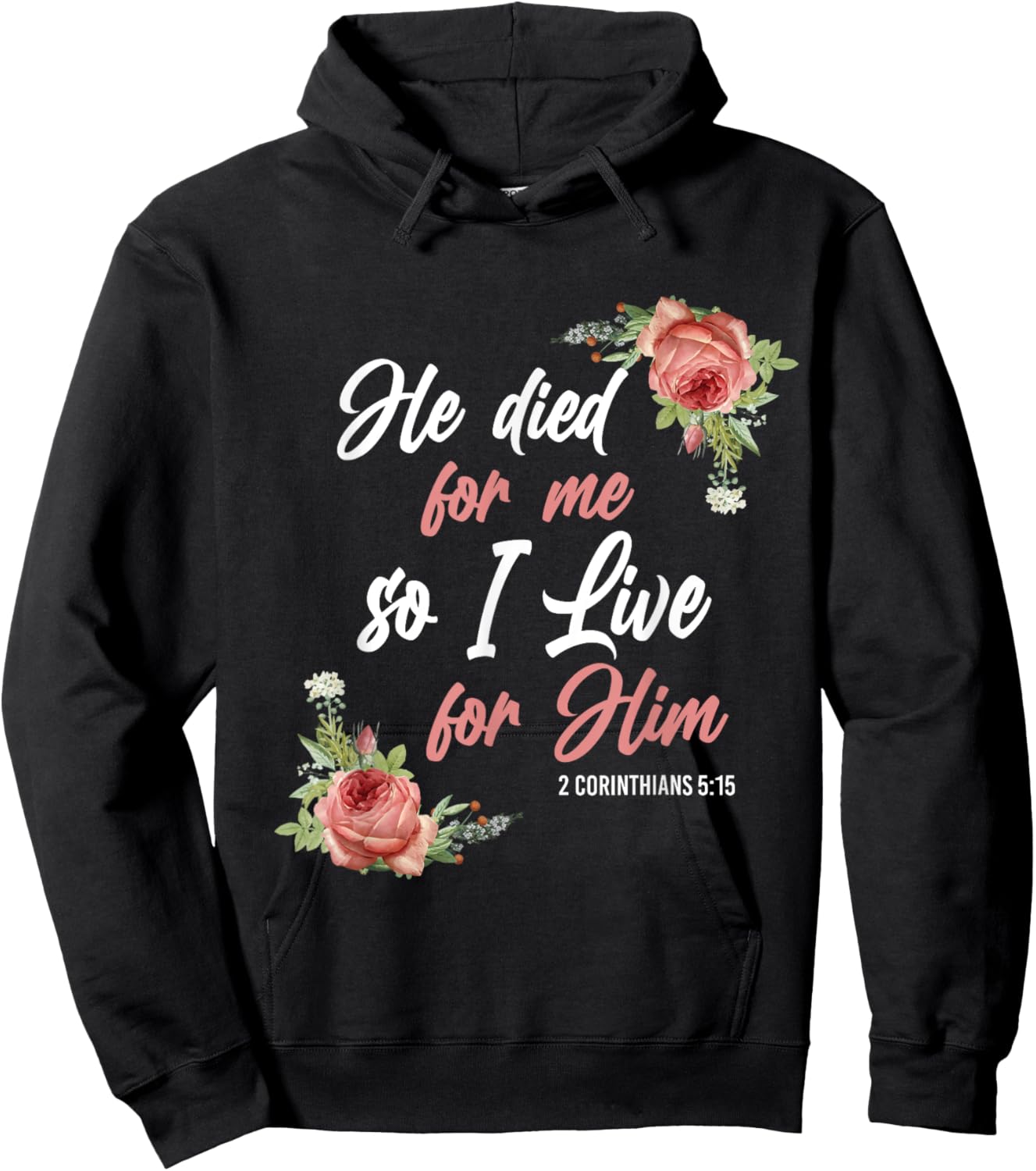 Christian Bible Verse 2 Corinthians 5:15 Rose Flower Hoodie - Hoodie | Black