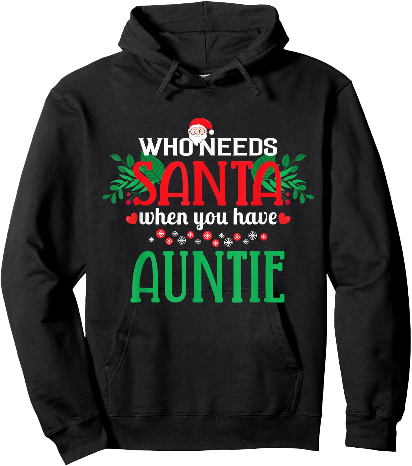 Who Needs Santa When You Have Auntie Christmas Day Hoodie - Hoodie | Black