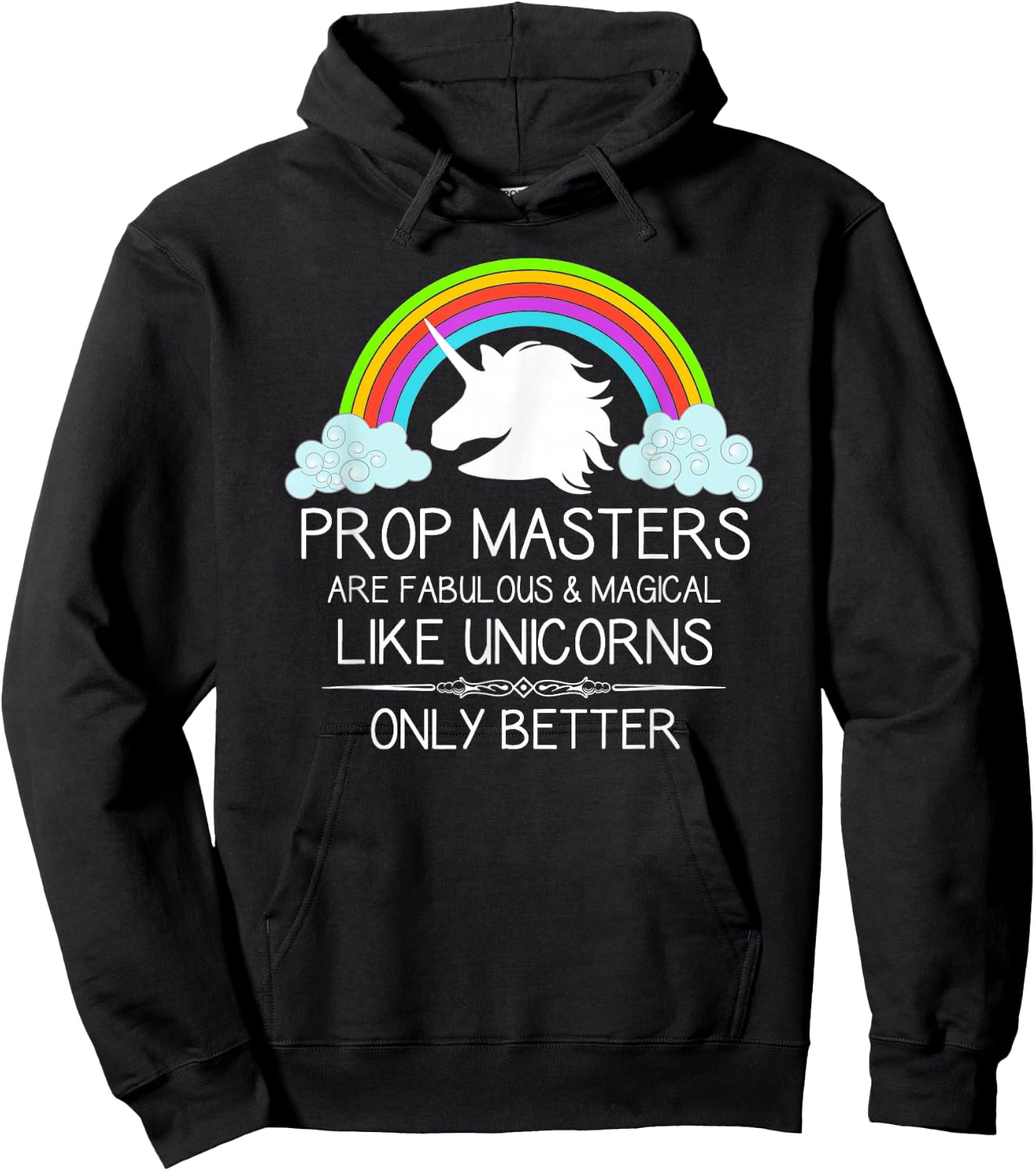 Prop Masters Are Like Unicorns Props Master Film and Theatre Hoodie - Hoodie | Black