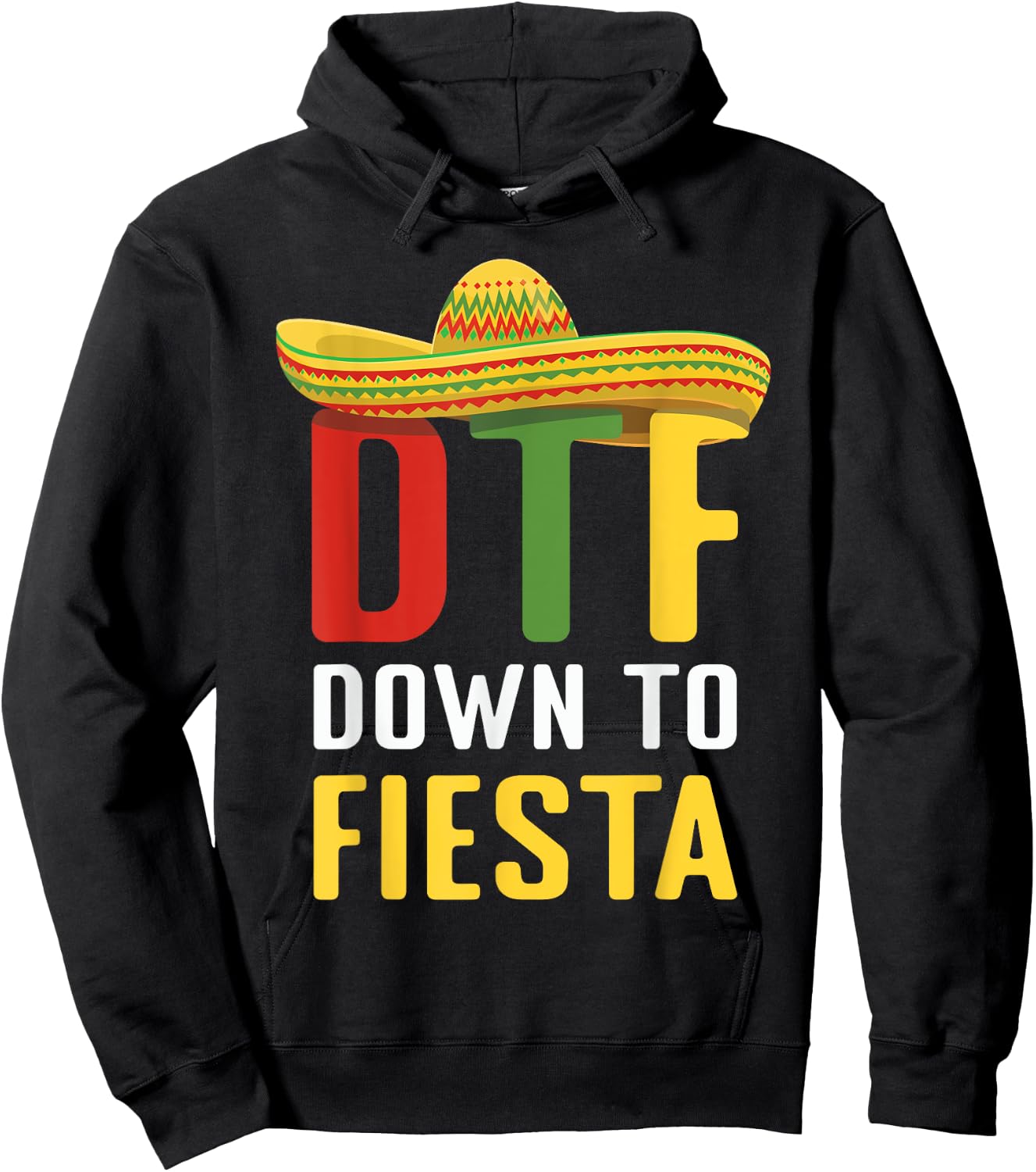 Down To Fiesta Mexican Mexico Cinco De Mayo DTF Hoodie - Hoodie | Black