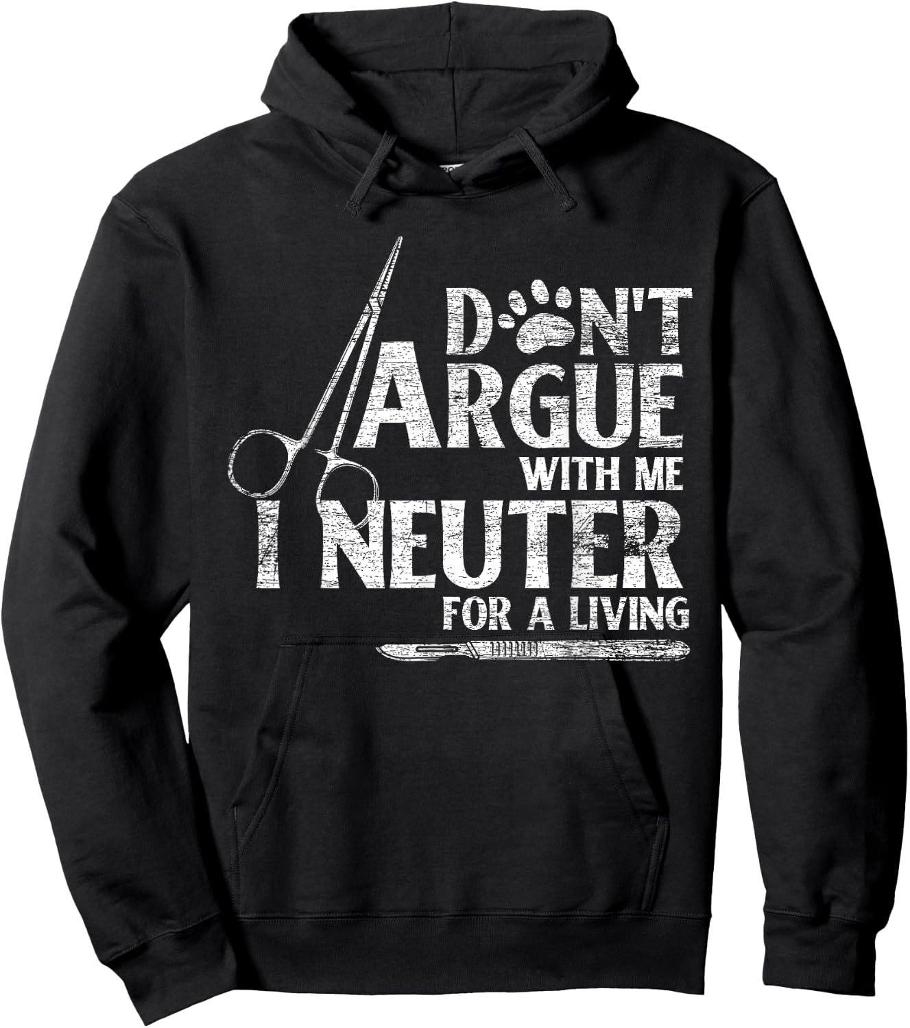 Veterinarian Animal Doctor Vet Gifts Dont Argue With Me I Neuter For A Living Funny Vet Hoodie - Hoodie | Black