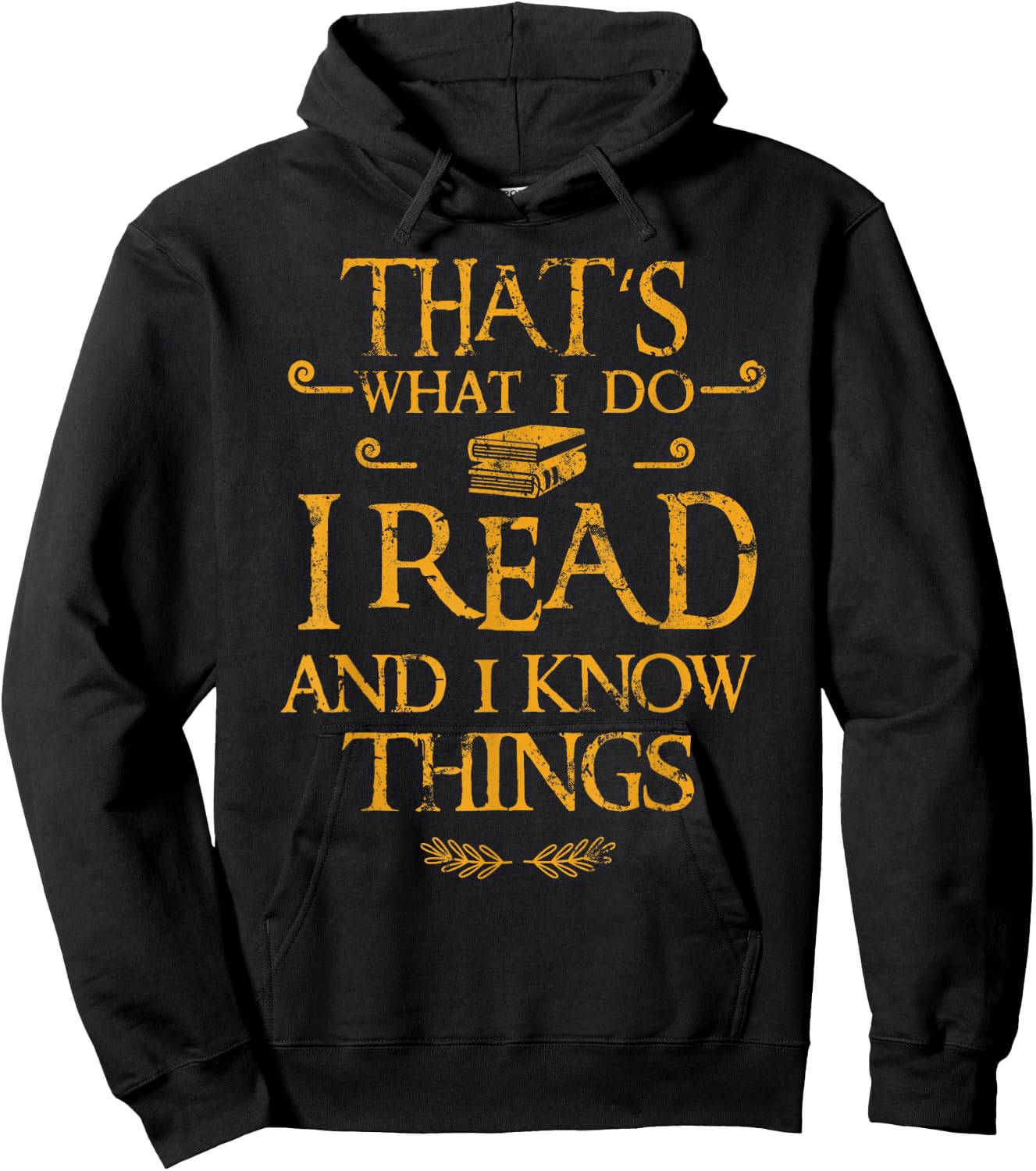 Gift Bookworm That's What I Do I Read And I Know Things Hoodie - Hoodie | Black