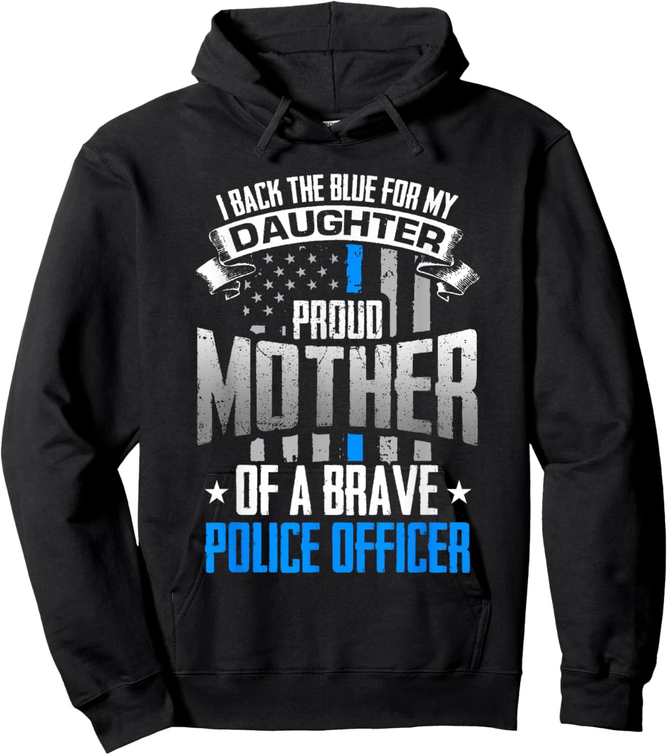 Back The Blue For My Daughter Proud Mother of Police Officer Hoodie - Hoodie | Black
