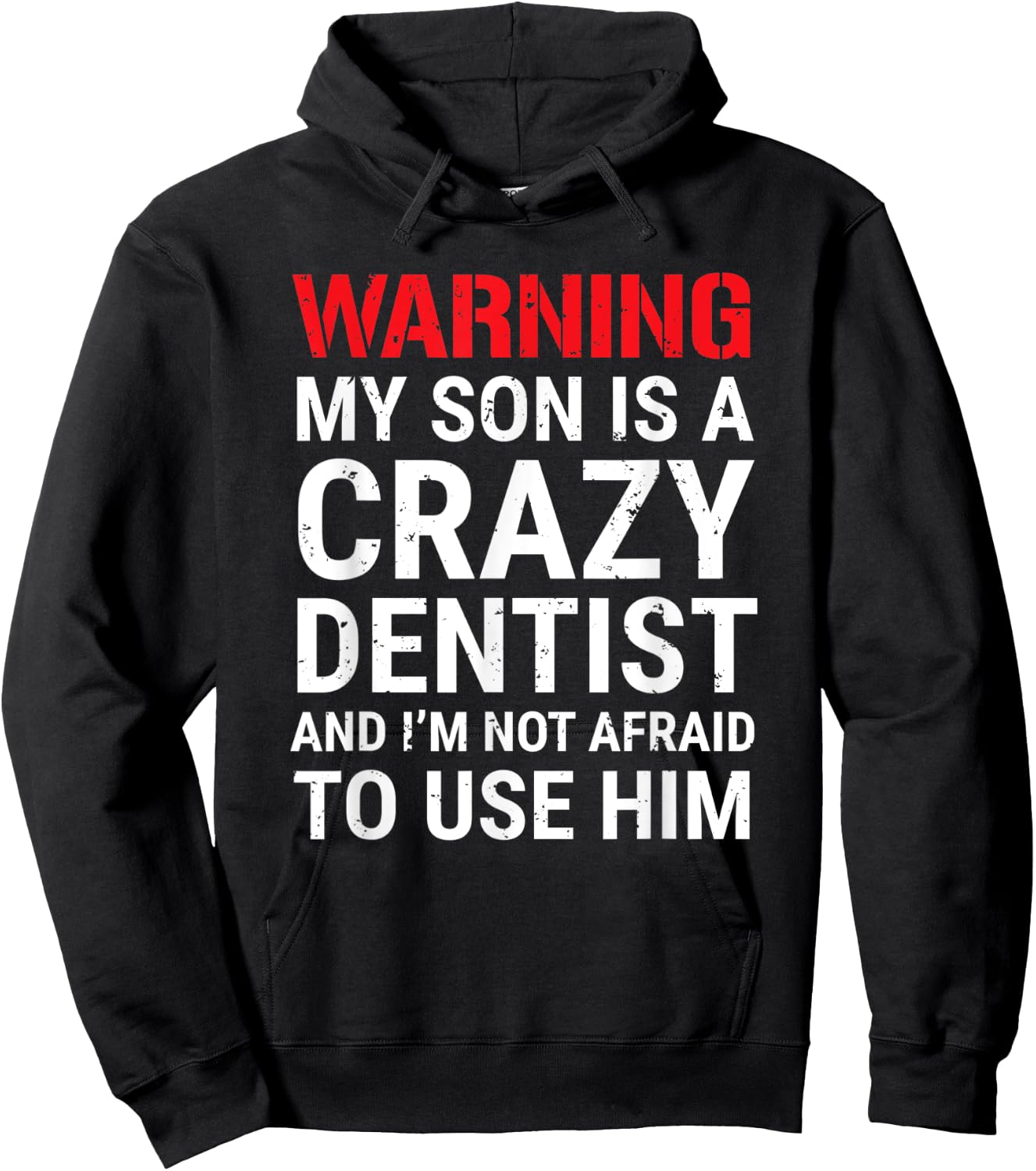 Warning My Son Is A Crazy Dentist Funny Parents Dad Mom Hoodie - Hoodie | Black