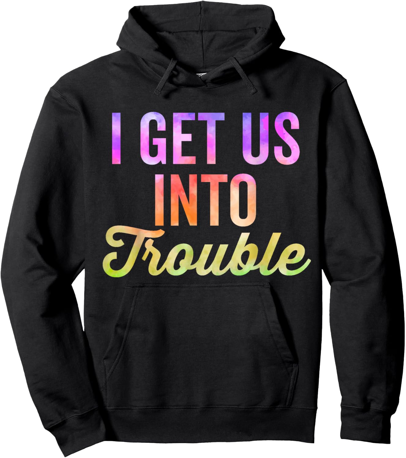 I Get Us Into Out Of Trouble Set Matching Couples Tie Dye Hoodie - Hoodie | Black