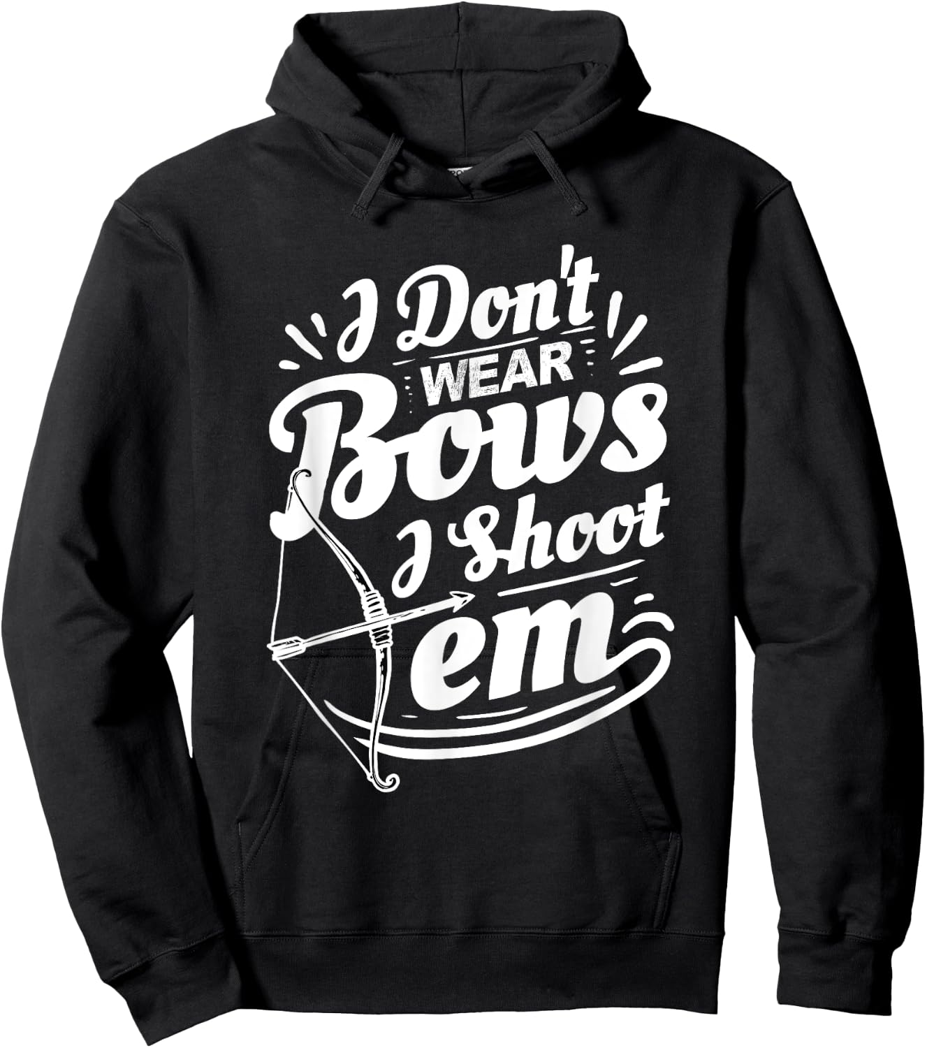 I Don't Wear Bows I Shoot Them Archer Archery Hoodie - Hoodie | Black