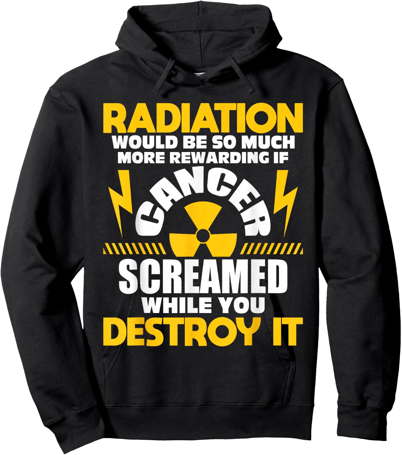 Rewarding If Cancer Screamed - Radiation Therapy Chemo X-Ray Hoodie - Hoodie | Black