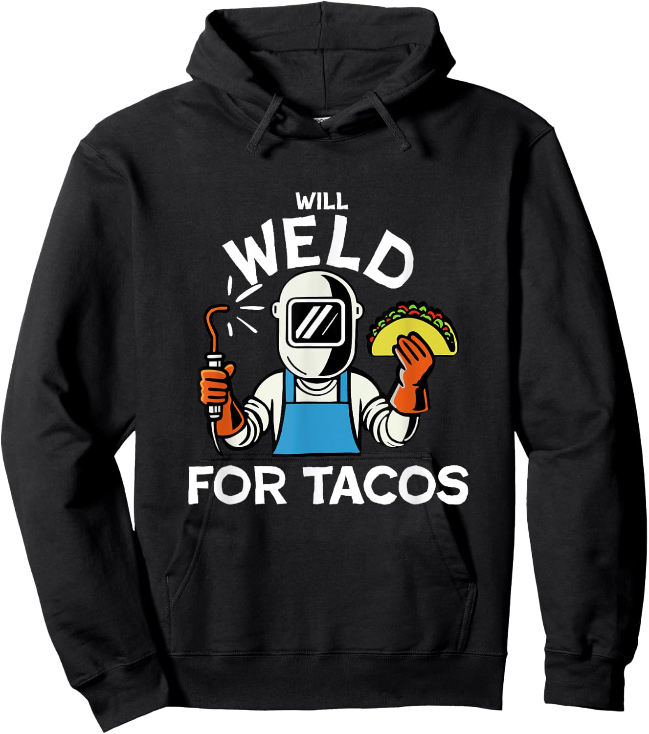 Will weld for tacos funny welding and taco for metal workers Hoodie - Hoodie | Black