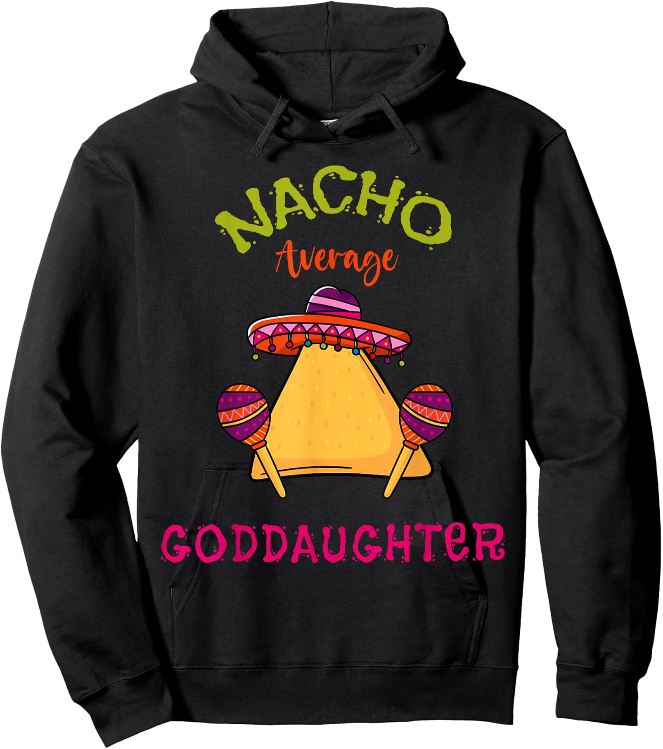 Nacho Average Goddaughter Mexican Cinco de Mayo Fiesta Hoodie - Hoodie | Black