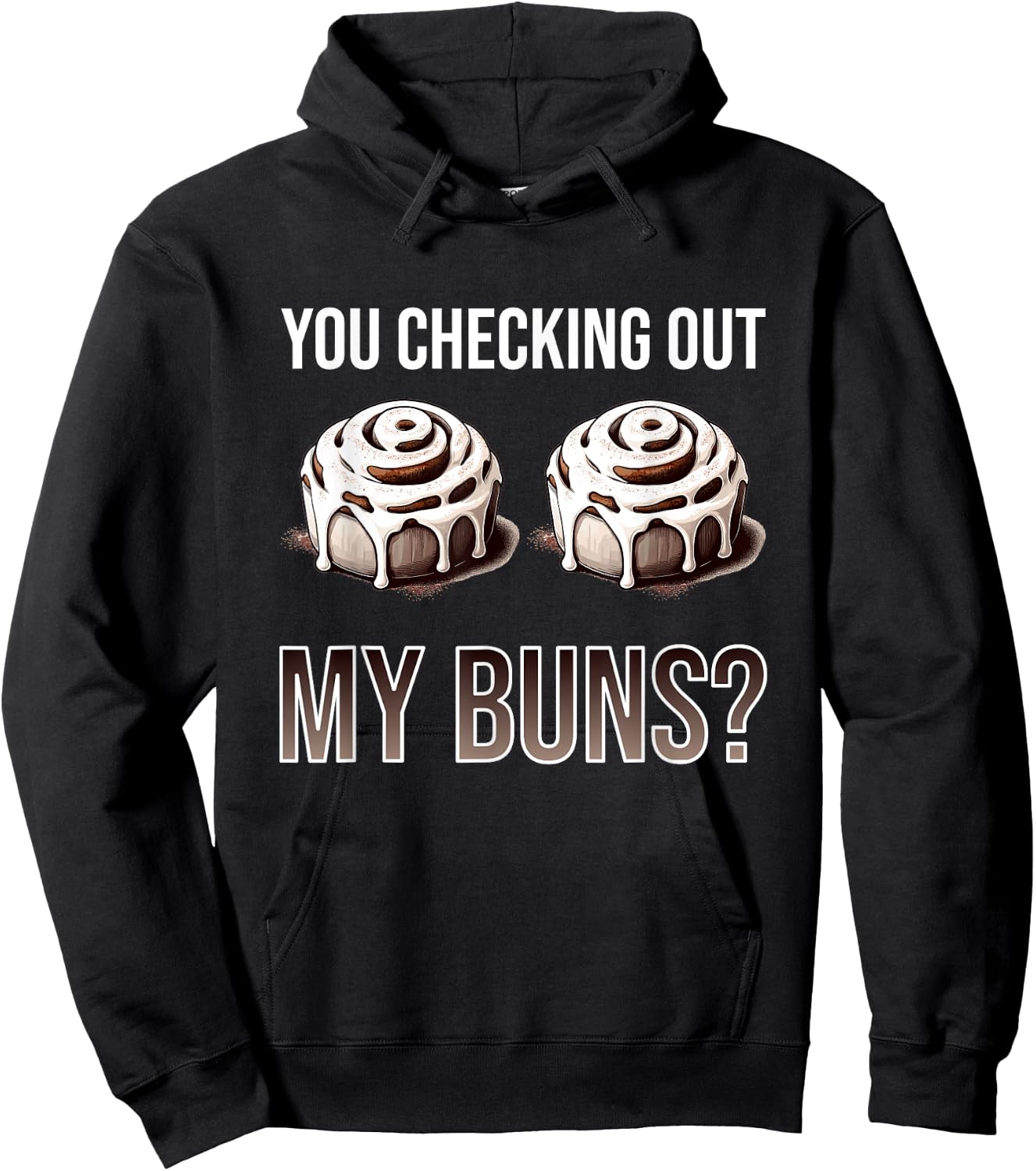 You Checking Out My Buns? - Funny Baking Cinnamon Roll Gift Hoodie - Hoodie | Black