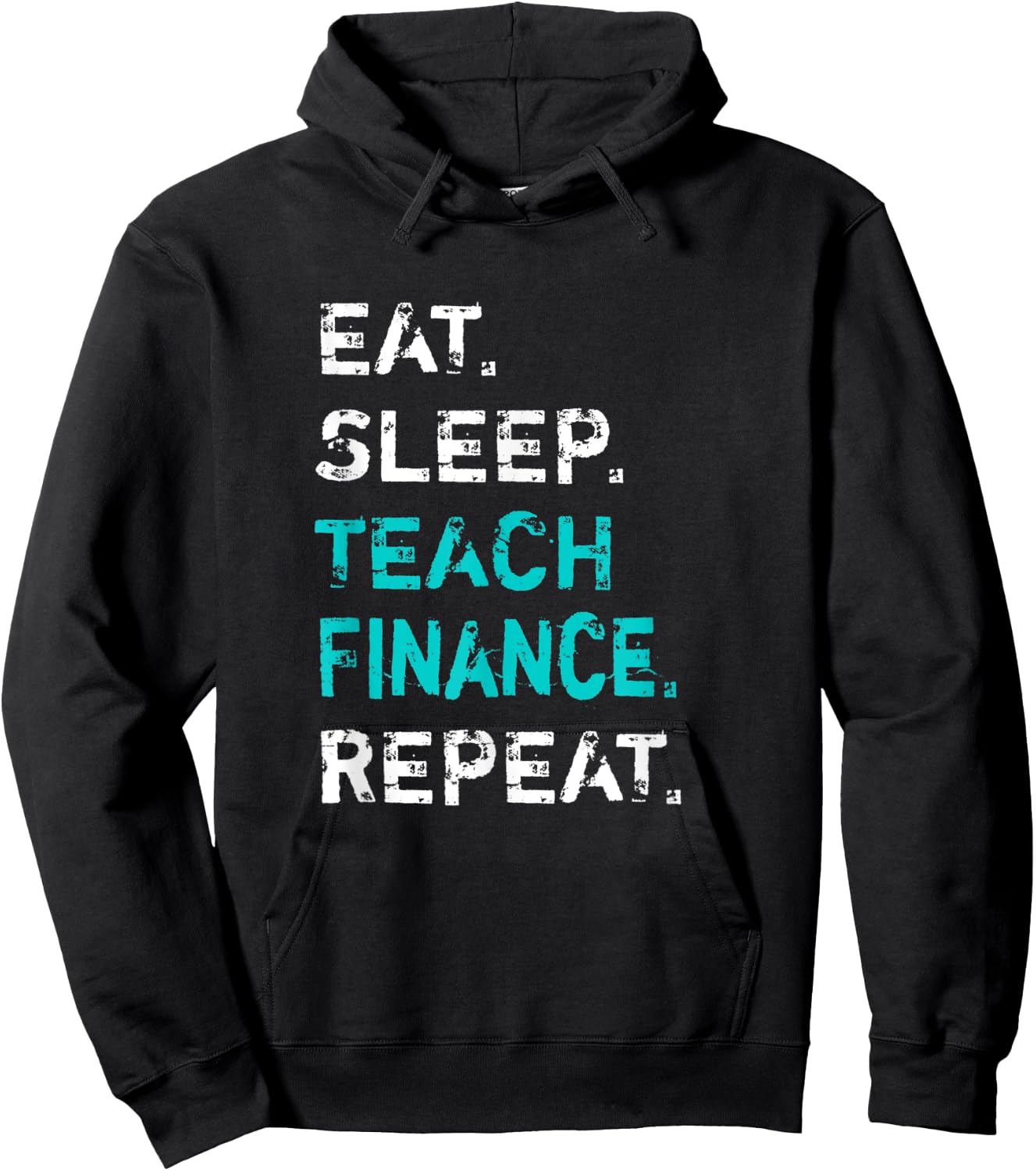 Eat Sleep Teach Finance Repeat - Finance Teacher Hoodie - Hoodie | Black