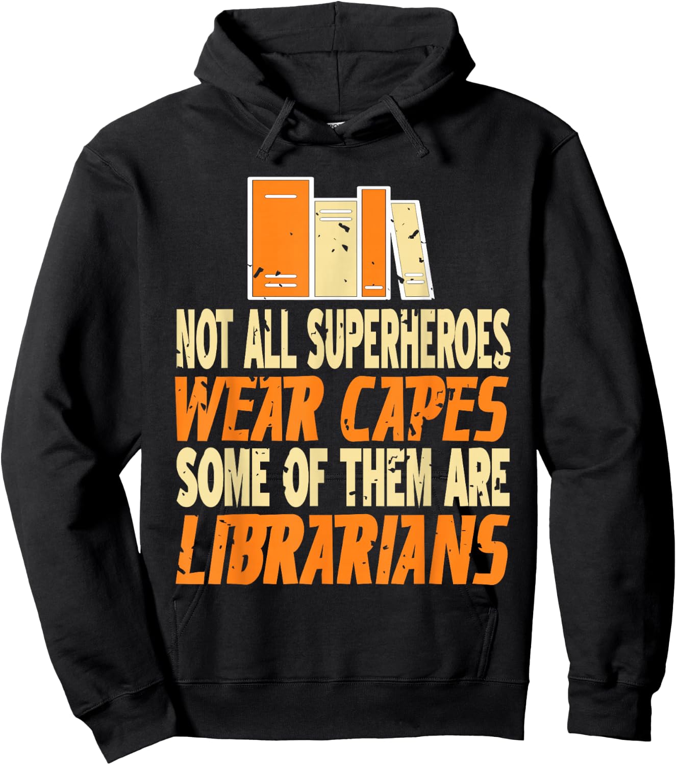 Not all superheroes wear capes, some are librarians present Hoodie - Hoodie | Black