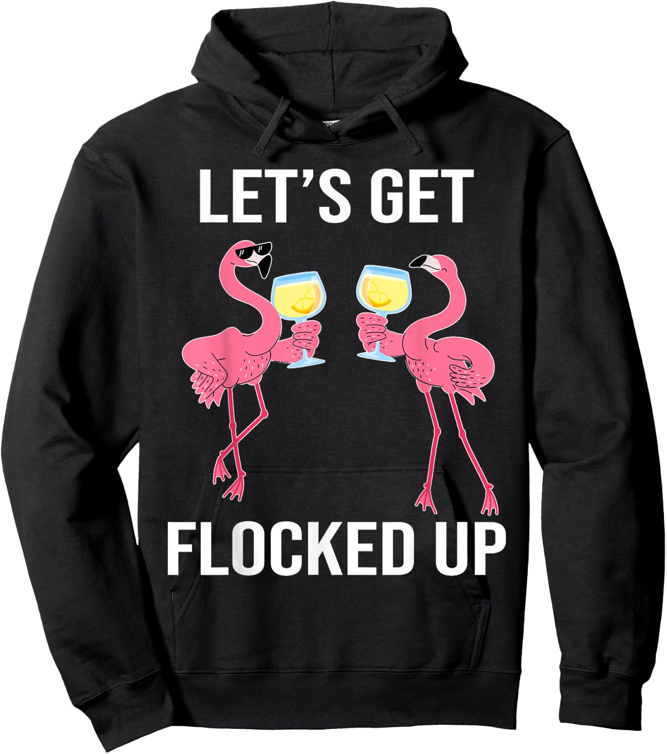 Let's Get Flocked Up Funny Flamingo Drinking Wine Party Hoodie - Hoodie | Black