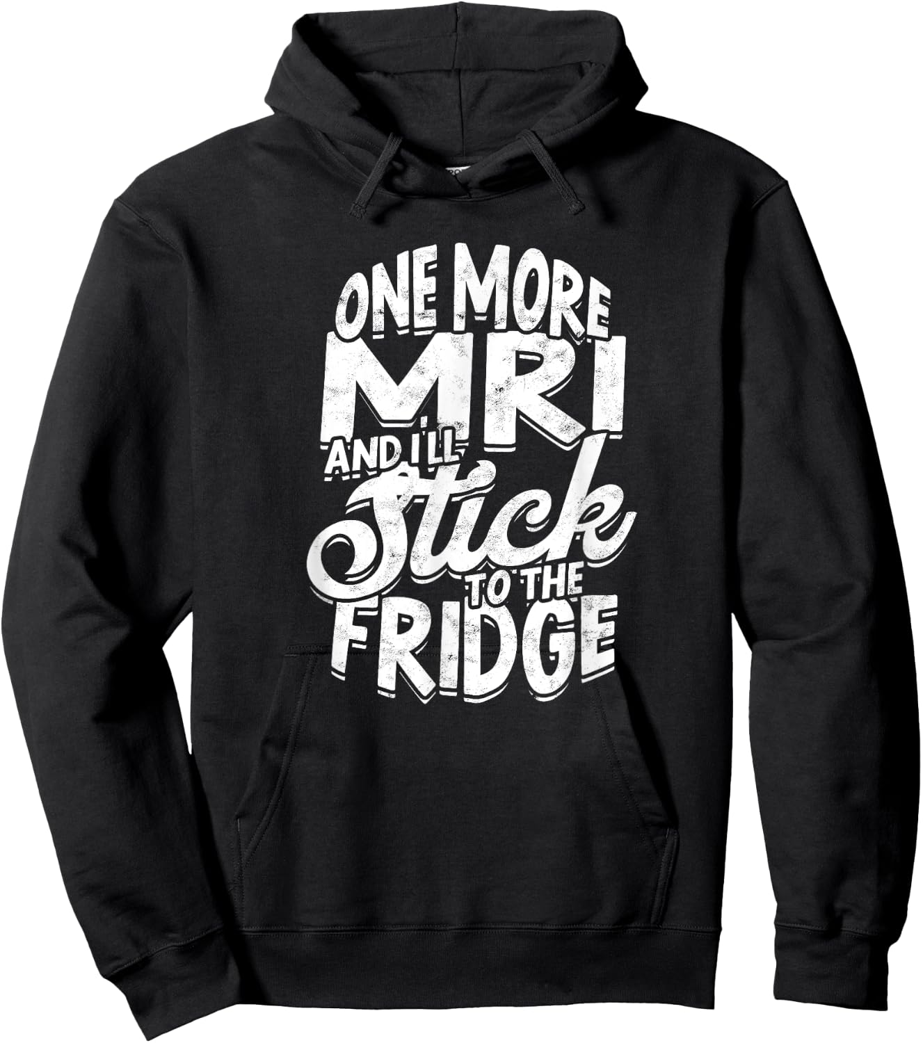 One more MRI and I'll stick to the fridge - Xray Radiologist Hoodie - Hoodie | Black