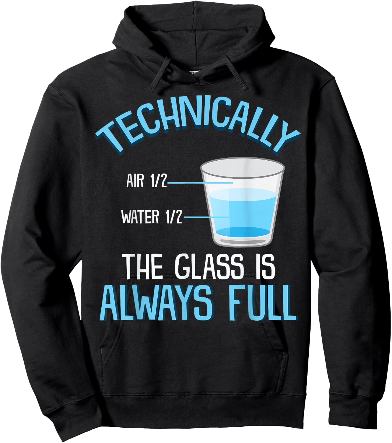 Technically The Glass Is Always Full Clever Science Funny Hoodie - Hoodie | Black