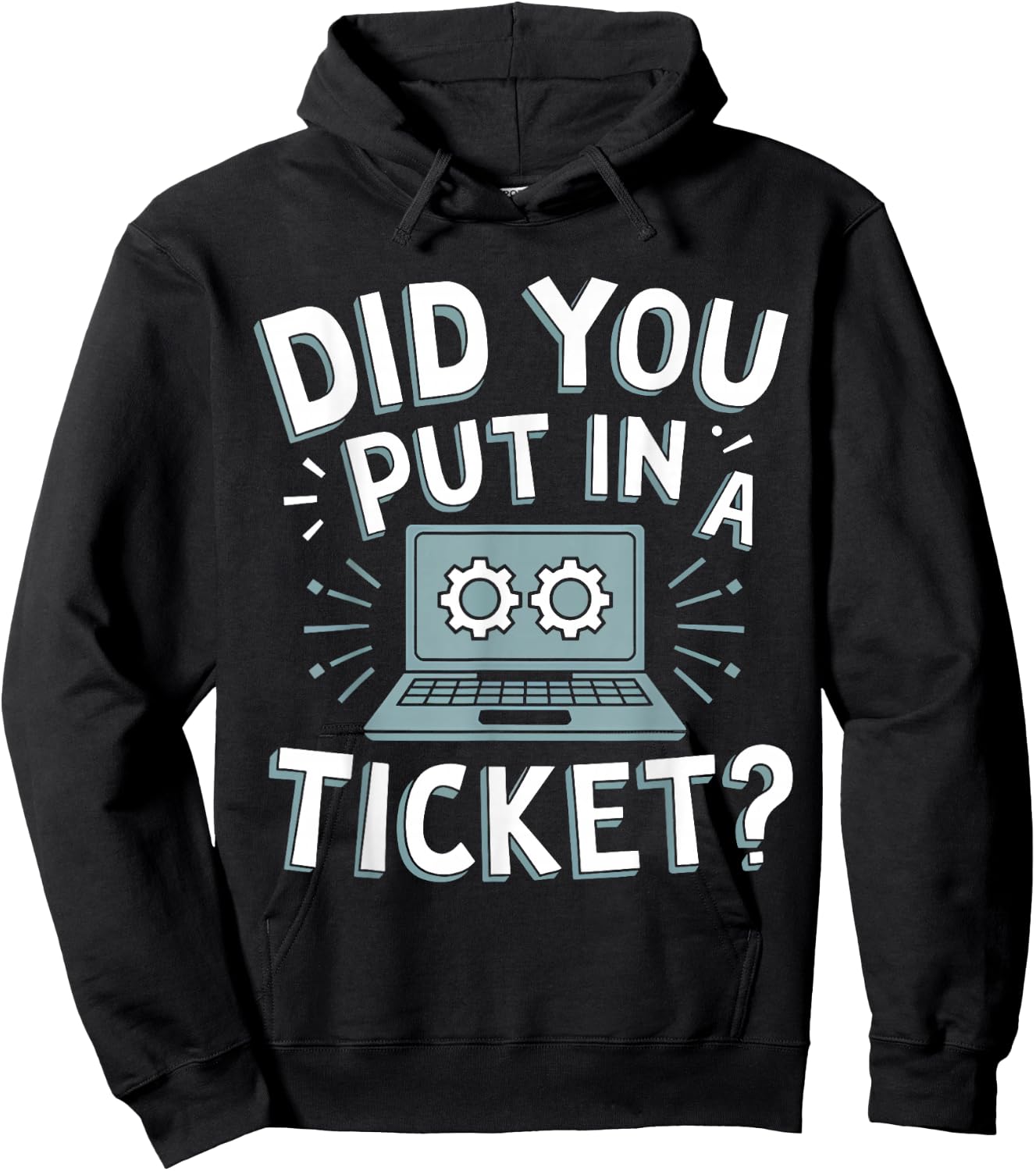 Did You Put In A Ticket? Do you have a ticket? Hoodie - Hoodie | Black