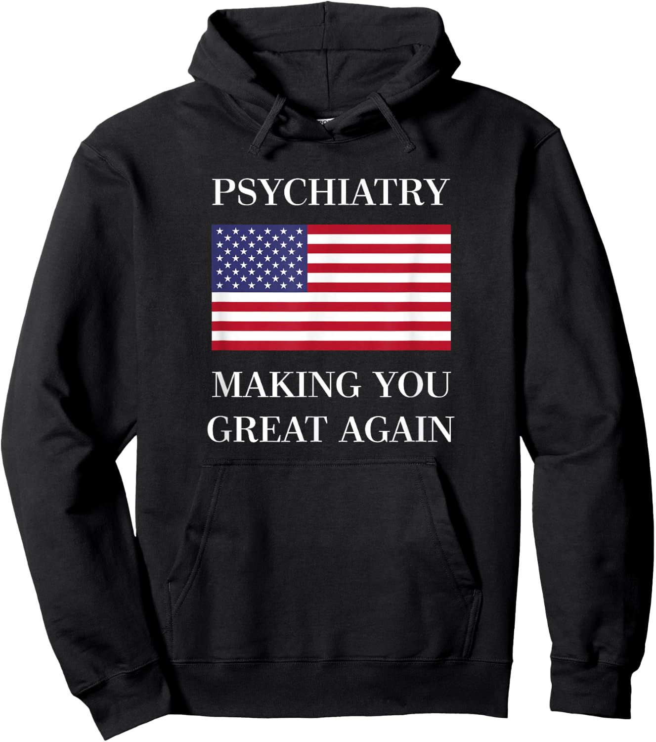 Psychiatrist | Psychiatry Gifts | Great Again Hoodie - Hoodie | Black