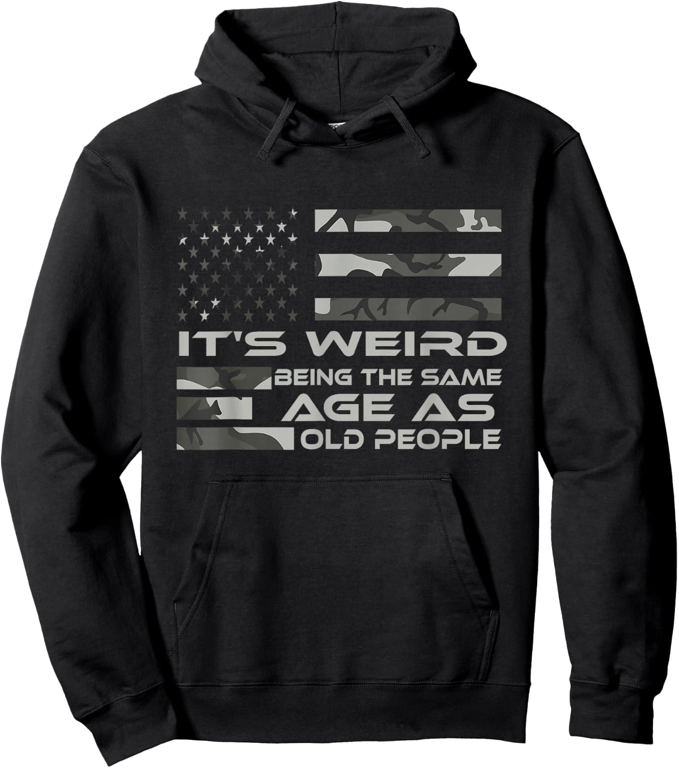 It's Weird Being The Same Age As Old People with Army flag Hoodie - Hoodie | Black