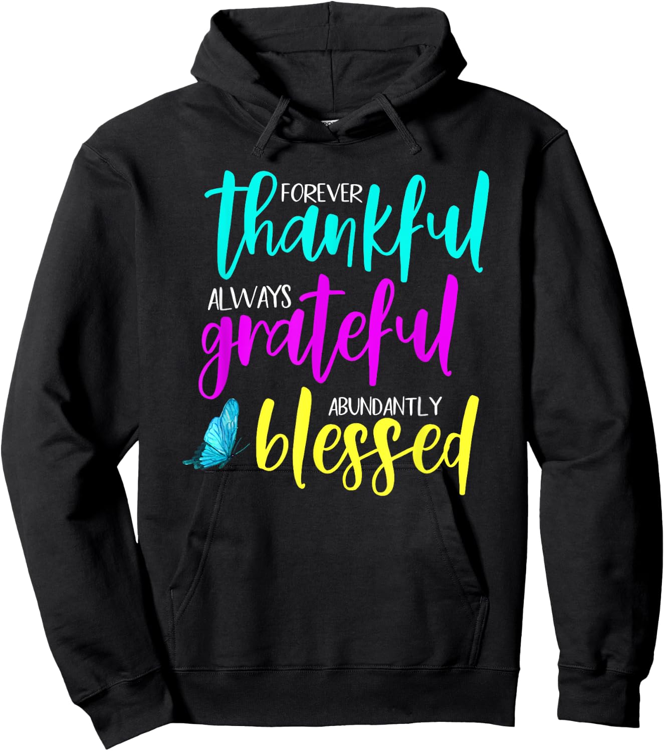 Forever Thankful, Always Grateful & Abundantly Blessed Hoodie - Hoodie | Black