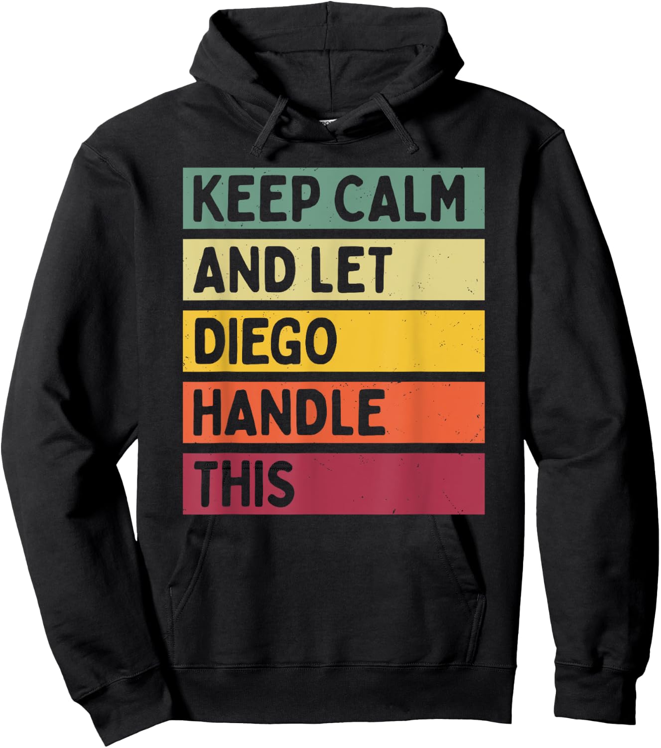 Keep Calm And Let Diego Handle This Funny Retro Quote Hoodie - Hoodie | Black