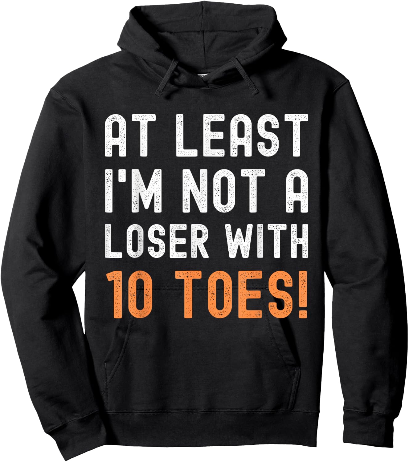 Toe Amputation At Least I'm Not A Loser With 10 Toes Funny Hoodie - Hoodie | Black
