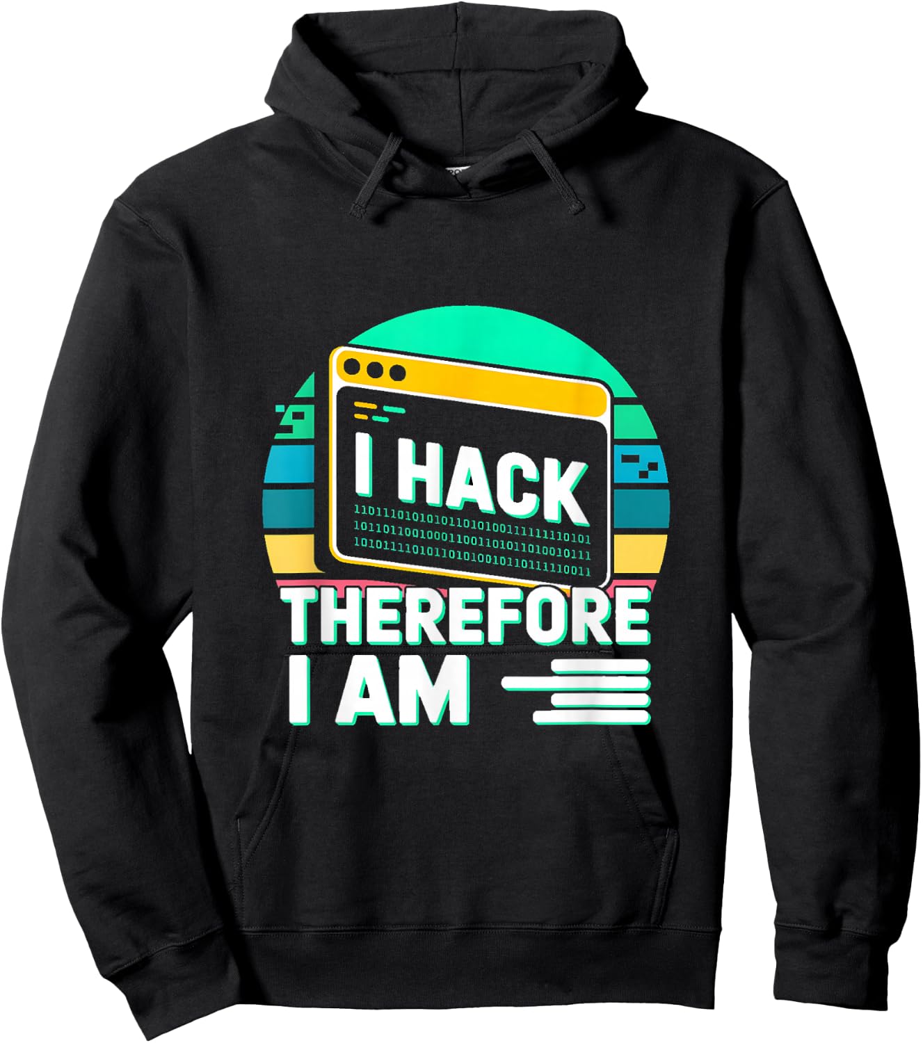 I Hack Therefore I Am Hacker Quote Hoodie - Hoodie | Black