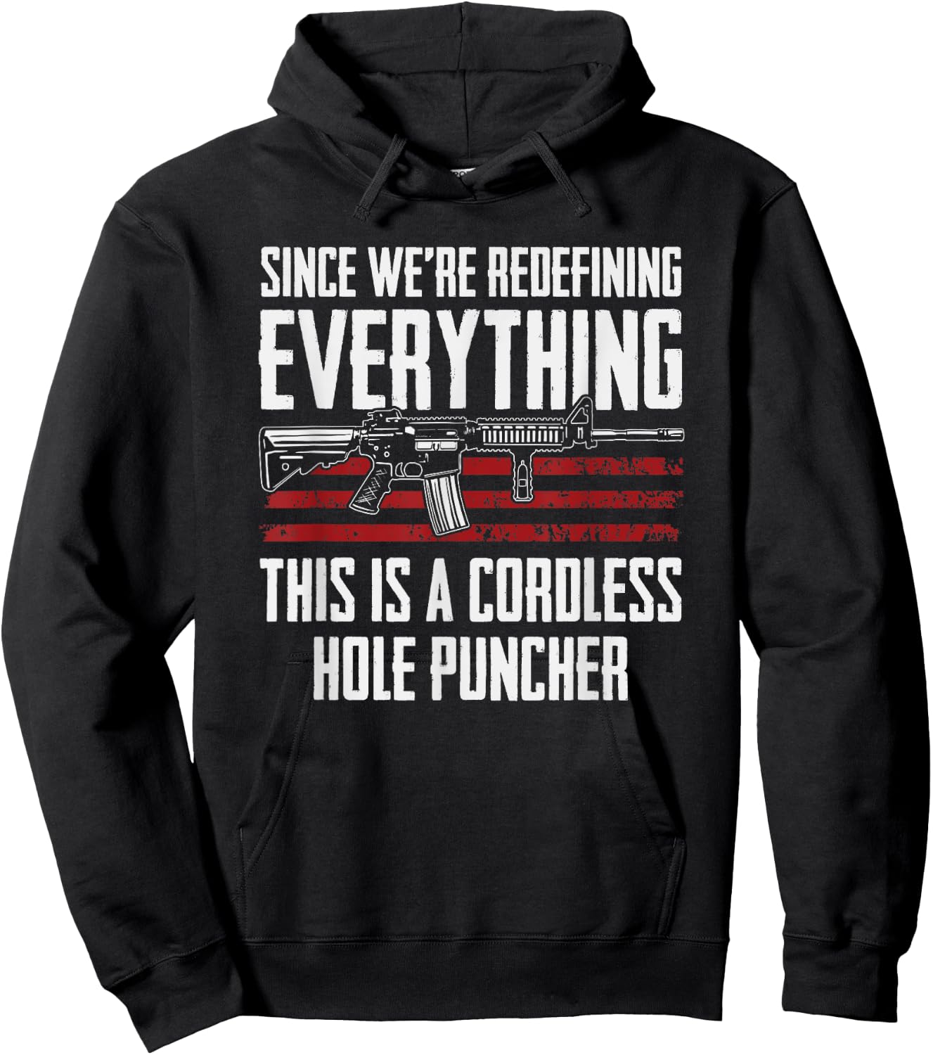 Since We're Redefining Everything - Funny Gun Rights AR15 Hoodie - Hoodie | Black