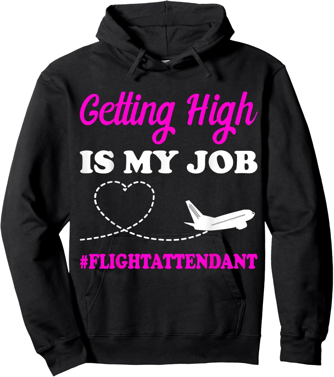Getting High is My Job Flight Attendant Gift Stewardess Hoodie - Hoodie | Black