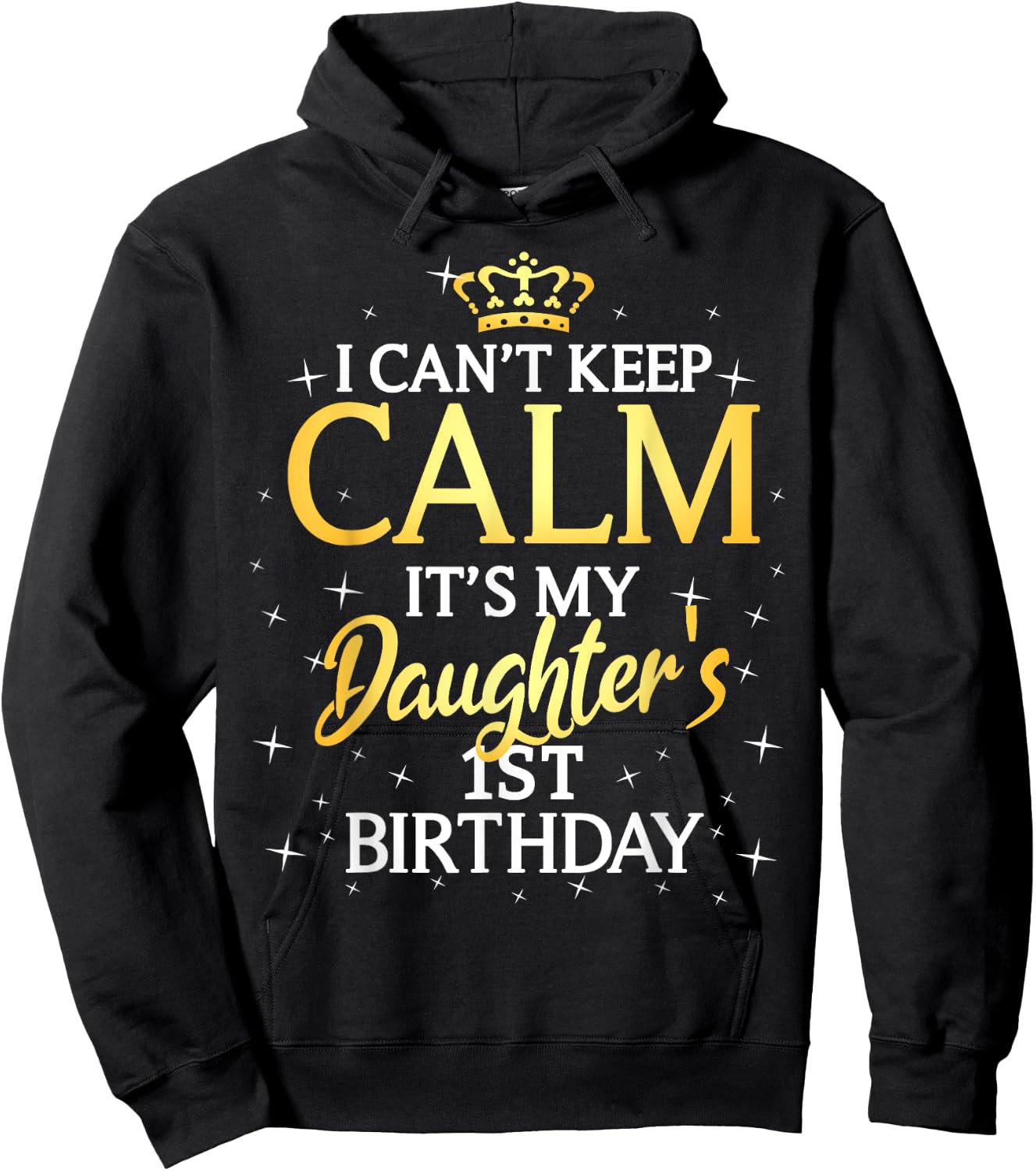 I Cant Keep Calm Its My Daughter 1st Birthday Party Hoodie - Hoodie | Black