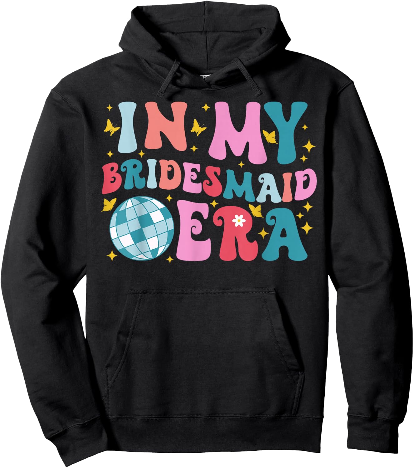 In My Bridesmaid Era Lets Go Girls Groovy Bachelorette Party Hoodie - Hoodie | Black