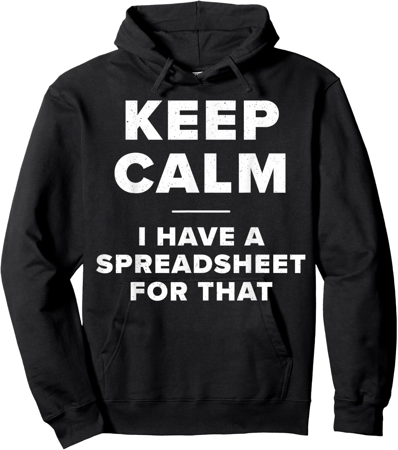 Keep Calm I Have a Spreadsheet for That Funny Computer Joke Hoodie - Hoodie | Black