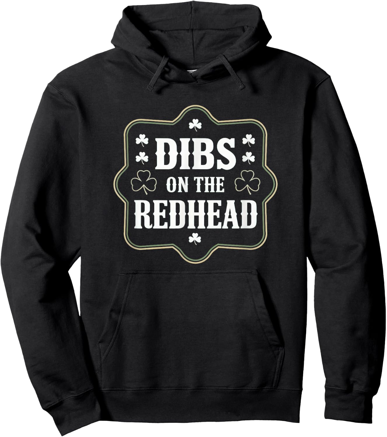 Dibs On The Redhead Funny St Patricks Day Irish Shamrock Hoodie - Hoodie | Black