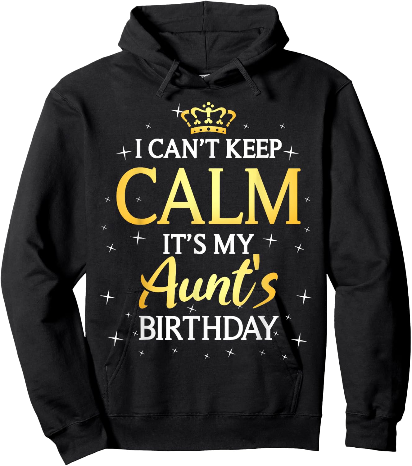 I Can't Keep Calm It's My Aunt Birthday Gift Bday Party Hoodie - Hoodie | Black