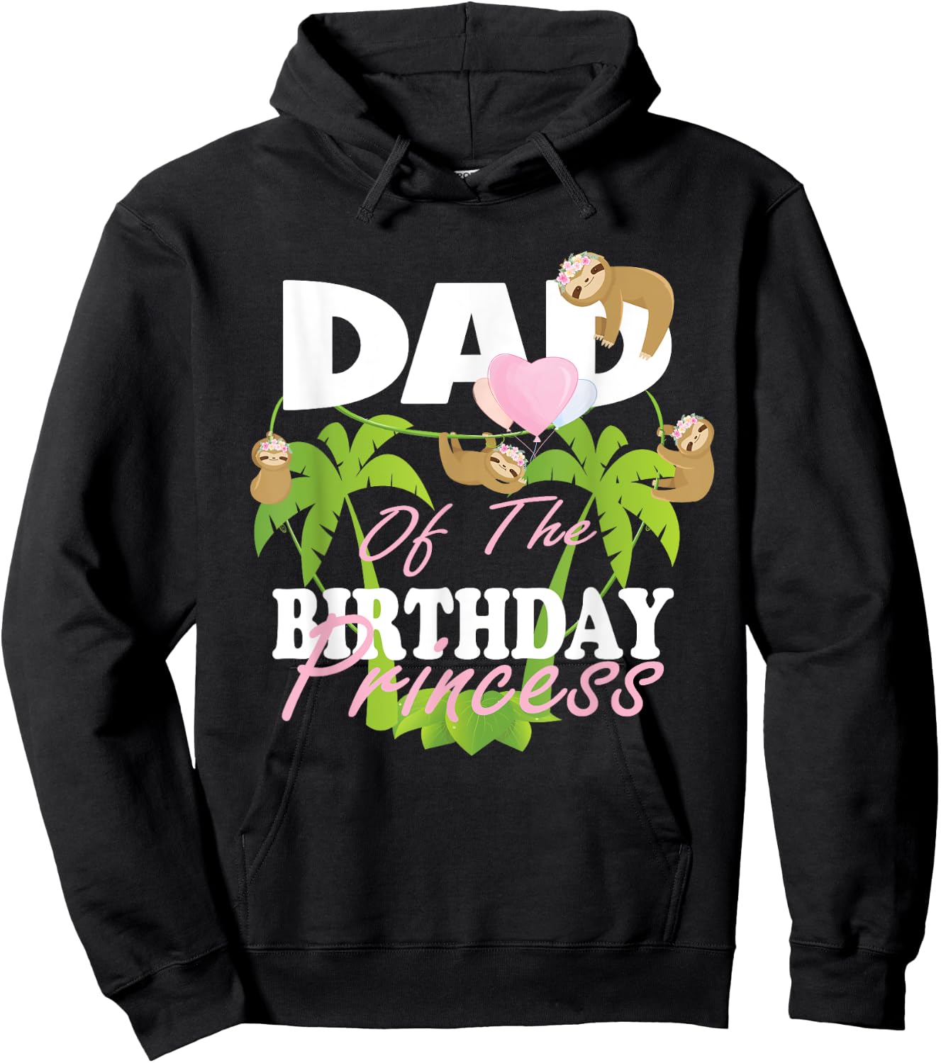 Dad Of The Birthday Princess Sloth Girl B-Day Party Hoodie - Hoodie | Black