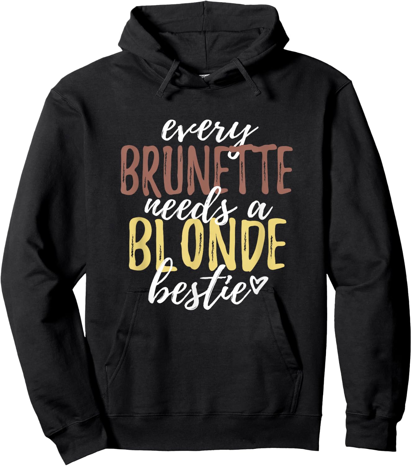 Every Brunette Needs A Blonde Bestie Shirt BFF Friends Hoodie - Hoodie | Black