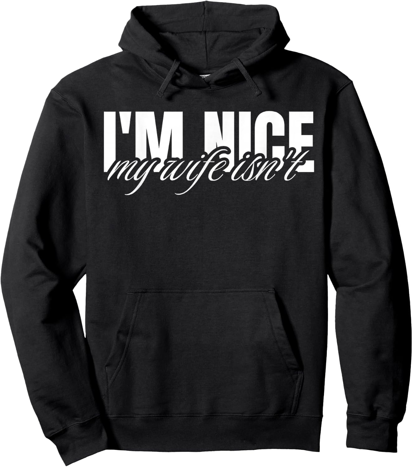I'm Nice My Wife Isn't Funny Couple Humor Sarcastic Husband Hoodie - Hoodie | Black