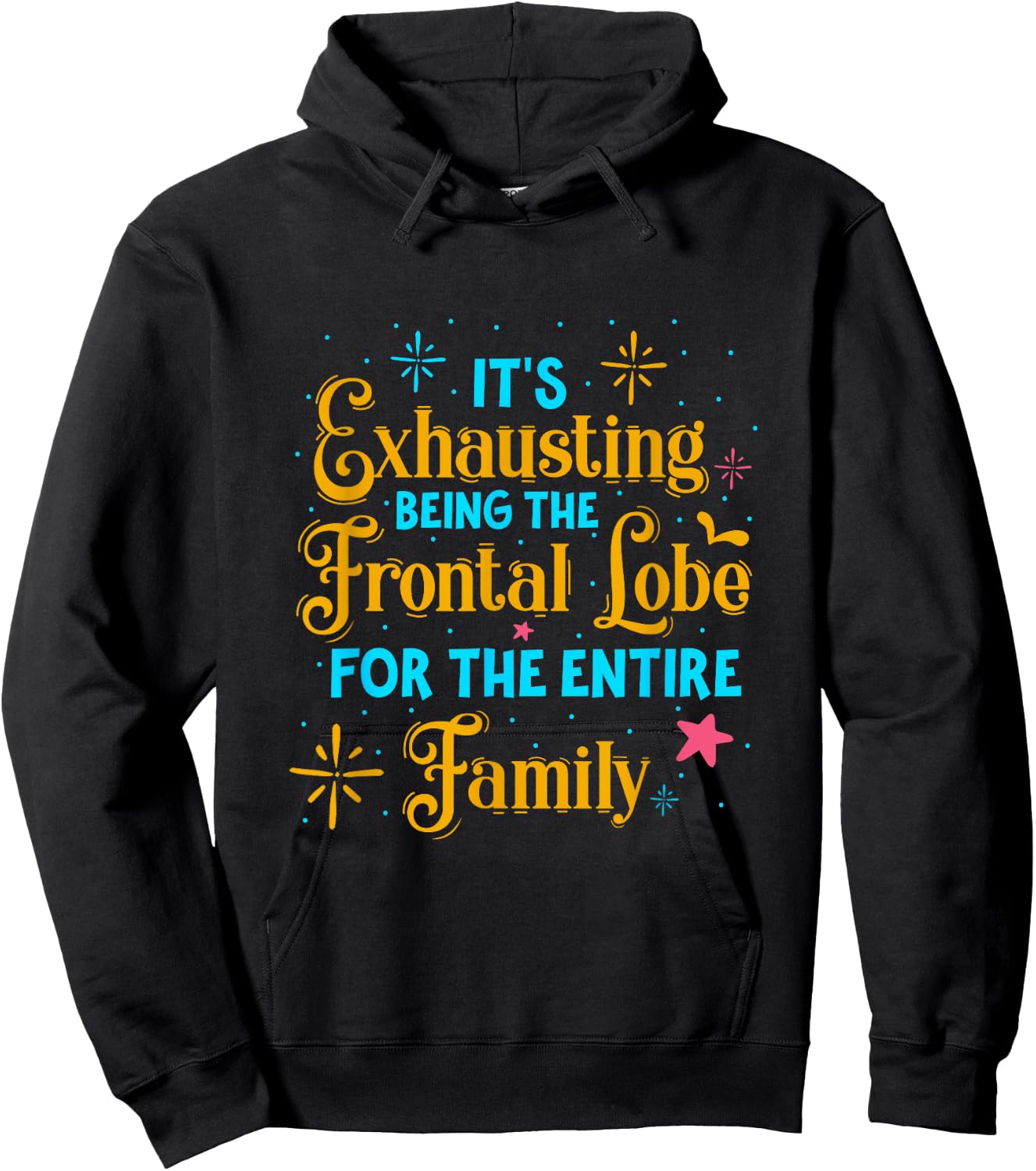 It's exhausting being frontal lobe for family – medical pun Hoodie - Hoodie | Black