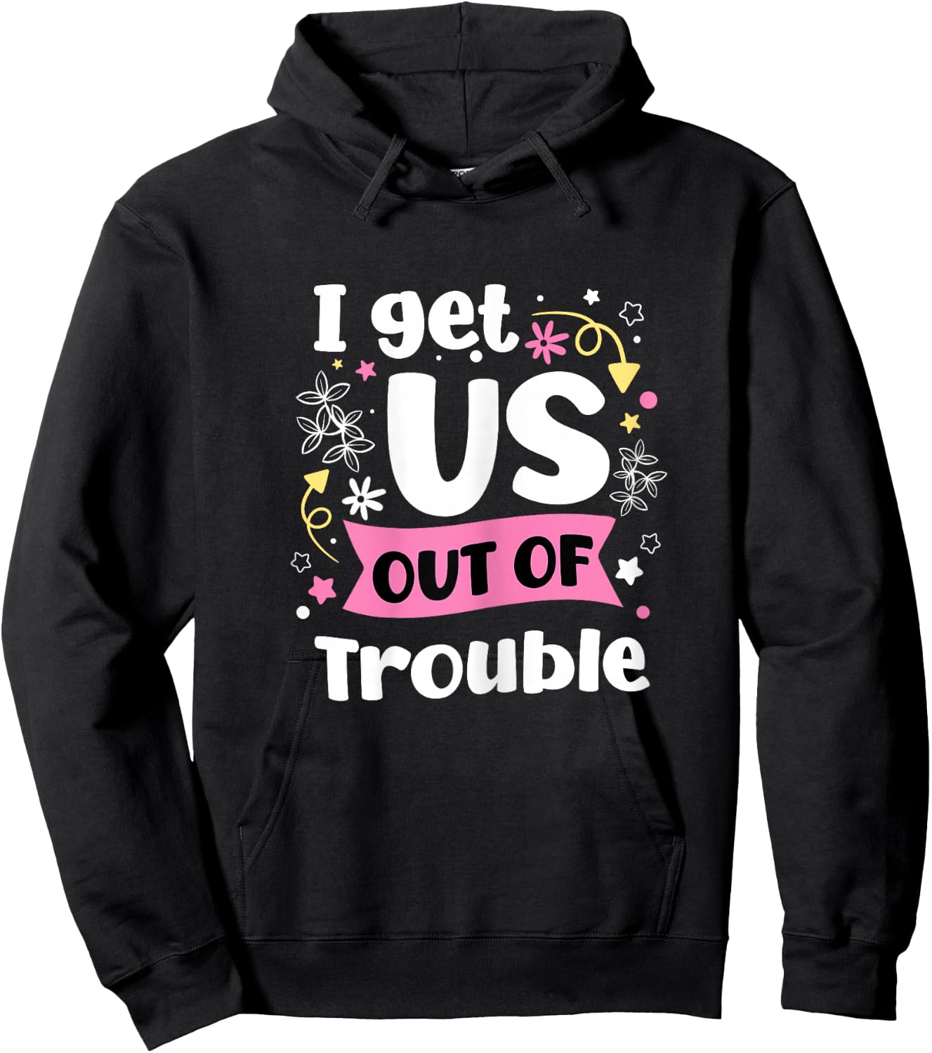 I Get Us Into Out Of Trouble Set Funny Matching Best Friend Hoodie - Hoodie | Black