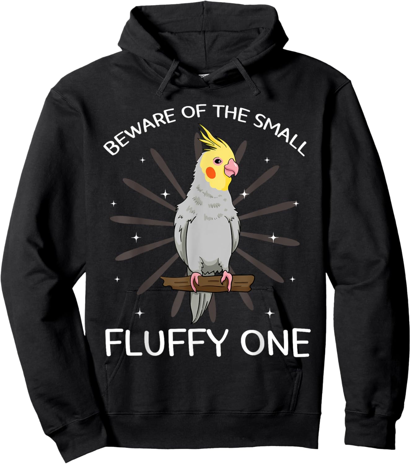 Beware Of The Small Fluffy One Cockatiel Cockatoo Weiro Bird Hoodie - Hoodie | Black