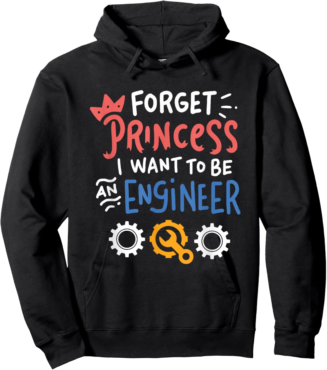Funny Forget Princess I Want To Be An Engineer Design Hoodie - Hoodie | Black