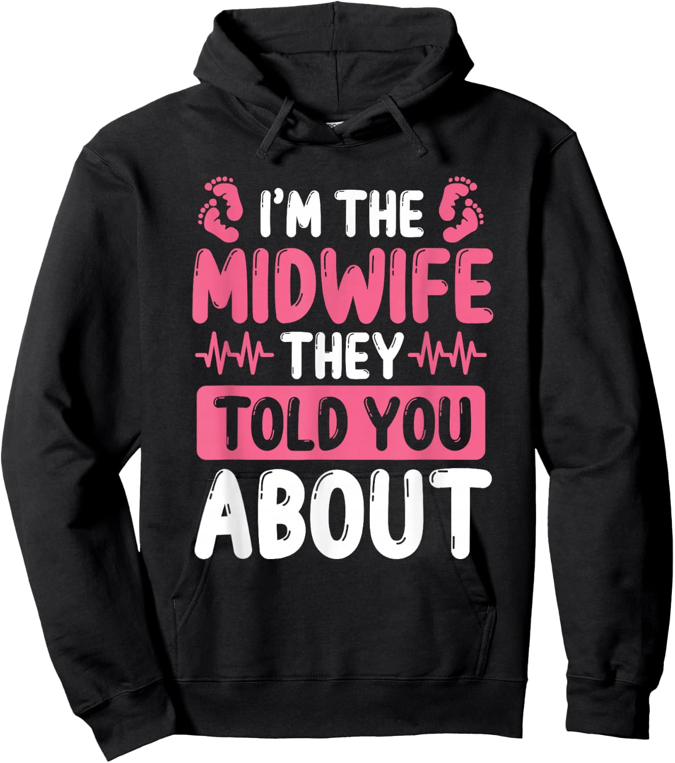 Midwife they told you about Baby Catcher Midwifery Hoodie - Hoodie | Black