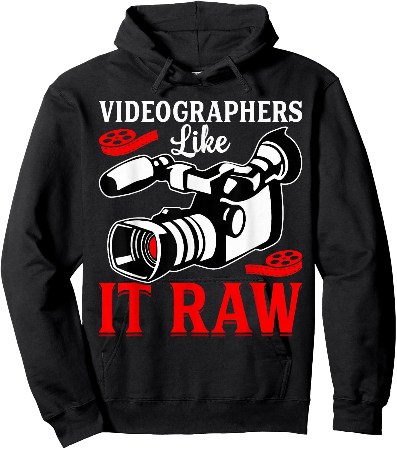 Videographer Gifts Shirt Co. -Adults Black Cotton 65% Polyester 35% Casual Humorous Modern Fun Videographers Like It Raw Funny Videography Lover Filmmaker Hoodie - Hoodie | Black
