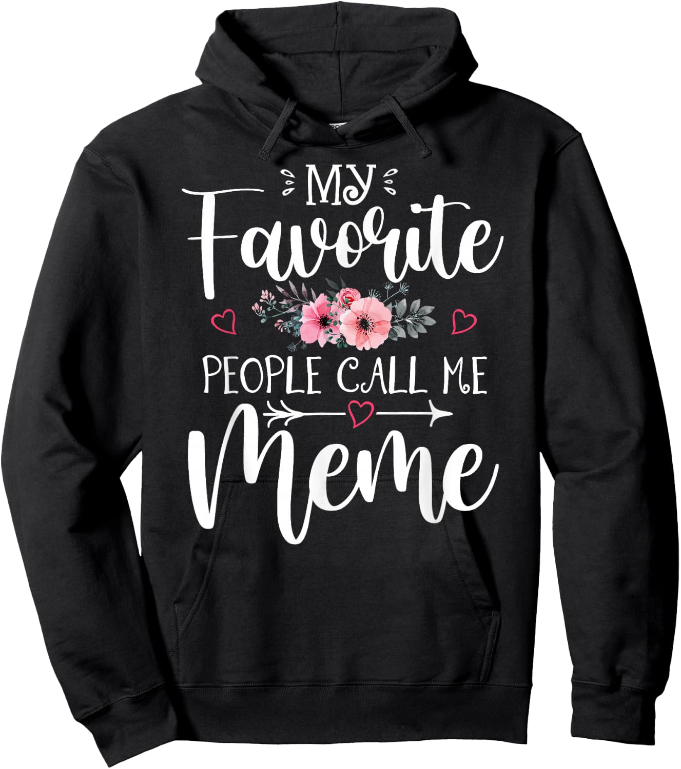 My Favorite People Call Me Meme Shirt Floral Mother's Day Hoodie - Hoodie | Black
