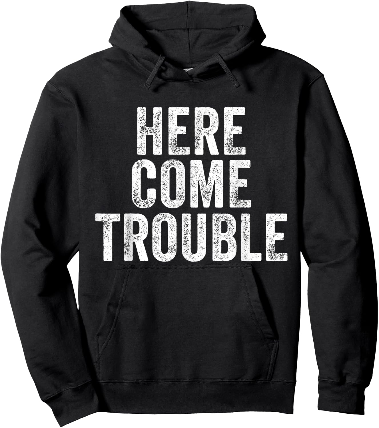 Here Comes Trouble Funny Saying Sarcastic Hoodie - Hoodie | Black