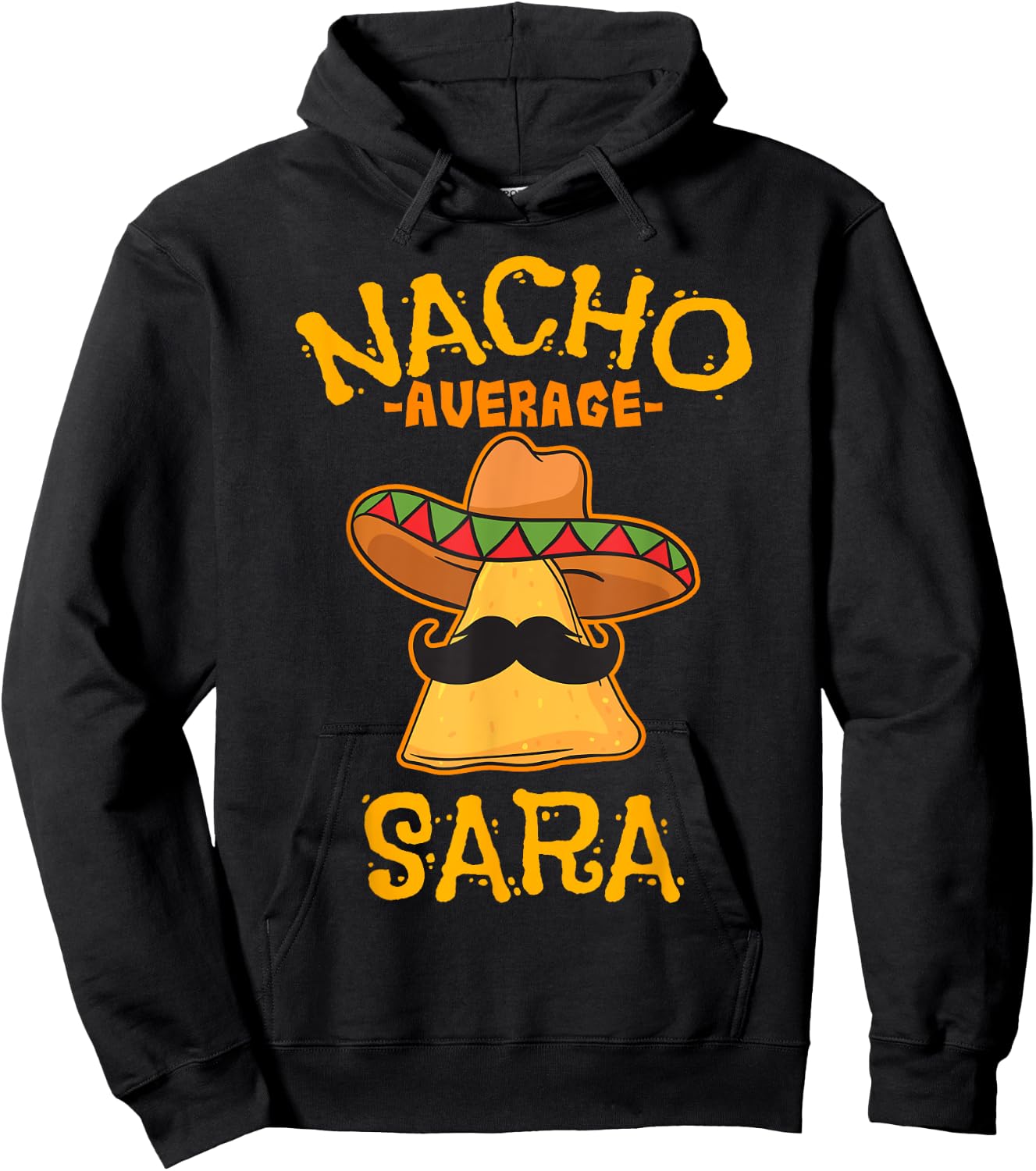 Nacho Average Sara Personalized Name Funny Taco Hoodie - Hoodie | Black