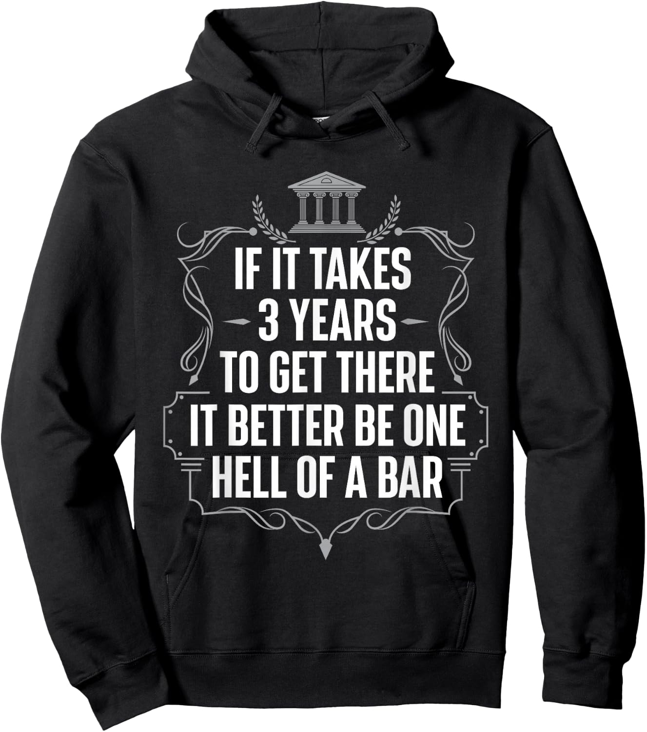If It Takes 3 Years To Get There - Lawyer Law School Degree Hoodie - Hoodie | Black